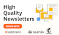 write high quality newsletters for substack, beehiiv, and mailchimp