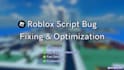 fix errors and optimize roblox scripts