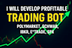 develop profitable polymarket bot, schwab bot, ibkr bot, etrade, spx trading bot