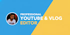 professionally edit your youtube video or vlog