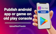 on old google play console publish app and game