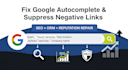 fix google autocomplete, suppress negative content, protect your reputation