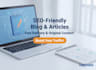 write SEO friendly blogs articles and web content