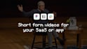 create short form content that grows your saas
