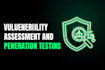 do vulnerability assessment and penetration testing