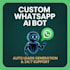 create custom whatsapp ai bot for leads and support
