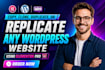 copy, clone, duplicate, or replicate any wordpress website