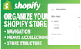 organize your shopify store menus, navigation, collections store structure UI UX