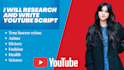 research and write youtube scripts