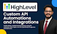 build custom gohighlevel API automations and integrations