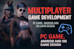 create multiplayer game development, pc game, android and ios game design