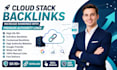 create high quality cloud stacking backlinks