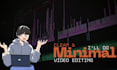 do clean and minimalistic video editing