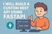 build a custom rest API using fastapi