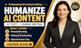 humanize ai content, edit, proof read, plagiarism check