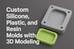 create custom silicone, plastic, and resin mold with 3d modelling