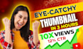 design a high CTR eye catchy youtube thumbnail in 3 hours