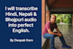 transcribe your audio nepali hindi maithili bhojpuri and english