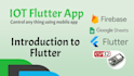 build a flutter iot app with ble wifi esp32 and firebase