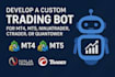 develop a custom trading bot for mt4,mt5, ninjatrader, ctrader, or quantower