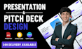 do pitch deck presentation design, powerpoint presentation design, google slides