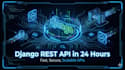 build or fix django rest API in 24 hours