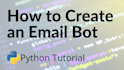 build web scraping bot, gmail bot, sms bot, email bot, sender bot, alert bot