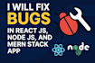 fix bugs in react js node js and mern stack app