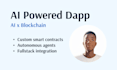 build ai powered blockchain integrations and autonomous smart contract agents