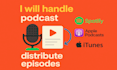 handle podcast,distribute major platform like spotify,itunes