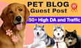 build pet backlinks via pet guest post, link insertion on high da pet websites