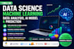 do data science, machine learning, data analysis, ai model and prediction