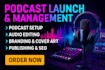 launch and manage your podcast setup help you start podcasting professionally