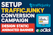 setup trafficjunky conversion campaign, design static animated banners, exoclick