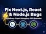 fix bugs in nextjs, react, tailwind, supabase, mongodb and nodejs
