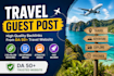 write and publish travel, lifestyle guest post, dofollow backlinks
