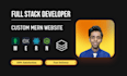 develop a fully custom mern stack website as your expert mern stack developer