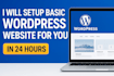 setup basic wordpress website for you in 24 hours