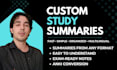create clear and concise study summaries from any material