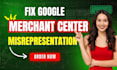 fix google merchant center suspention and misrepresentation