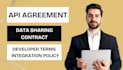 write API agreement, data sharing contract, developer terms and  platform policy