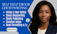 ghostwriter self help ebook book writer ebook writer ebook ghostwriter