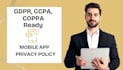 draft mobile app privacy policy, terms and conditions and app store compliance