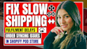 fix slow shipping, fulfilment delays order syncing issues in shopify pod store