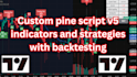 custom pine script v5 indicators and strategies with backtesting