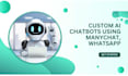 build custom chatbot development, manychat ai chatbot, whatsapp chatbot ai agent