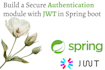build secure authentication module with jwt in spring boot