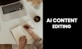 humanize, edit, and rewrite ai content professionally