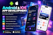 develop your custom android and ios app with backend and app store publishing