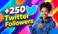 upgrade your 250 twitter followers fast